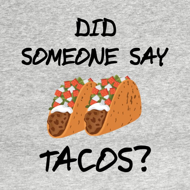 Did Someone Say Tacos? Novelty Design by Brobocop